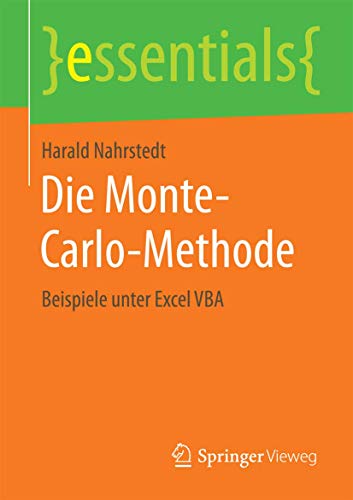 Die Monte-Carlo-Methode: Beispiele unter Excel VBA (essentials) von Springer Vieweg